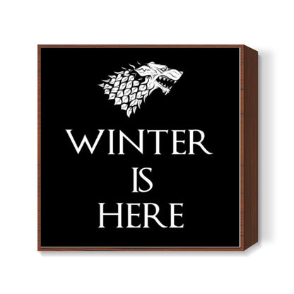 WINTER IS HERE Square Art Prints