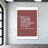 What You Do Speaks So Loudly - Office Decor Wall Art