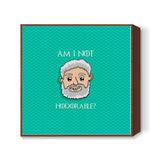 Am I not Hodorable? | Hold the door Square Art Prints
