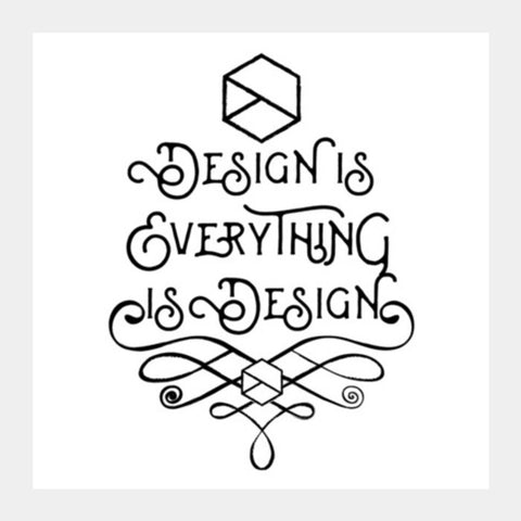 Square Art Prints, Design is Everything is Design Square Art Prints