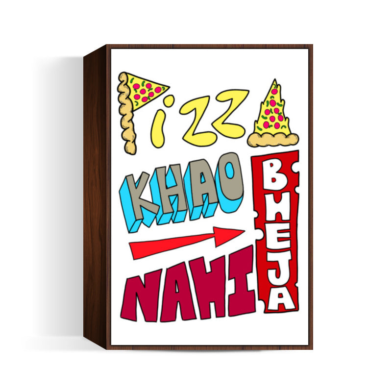 Pizza Khao Bheja Nahi Wall Art