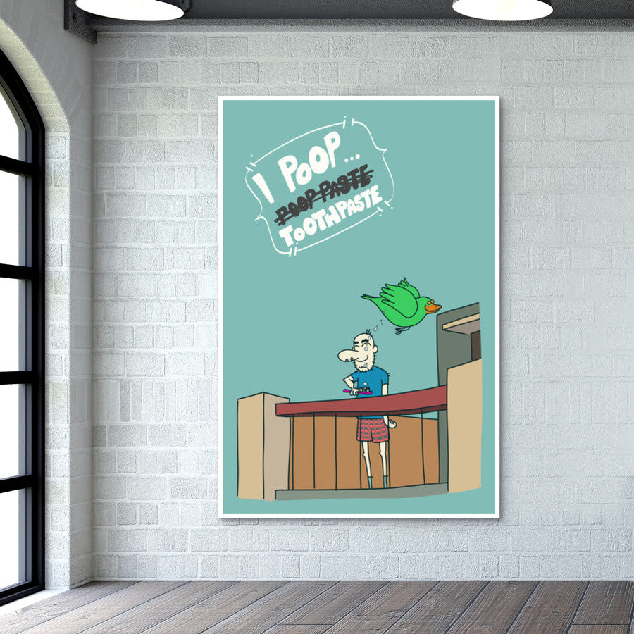 I Poop ToothPaste Wall Art