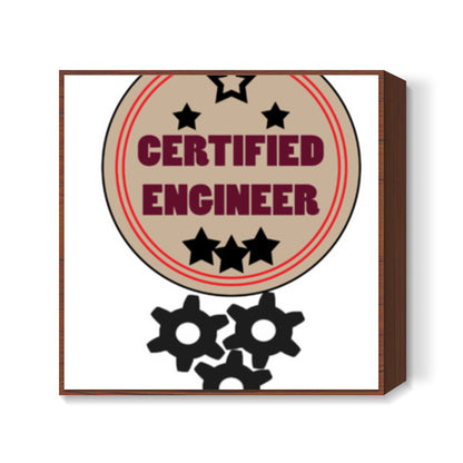 Certified Engineer Square Art Prints