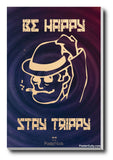 Brand New Designs, Be Happy Stay Trippy Artwork
