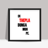 A Thepla on your Face Square Art Prints