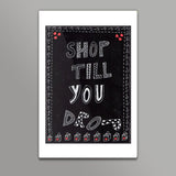 Shop till you drop | Artsit: Janeesha Doshi