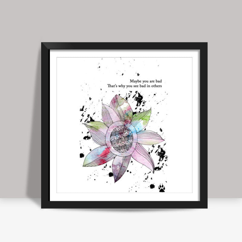 DontBecomeWhatYouHate Square Art Prints