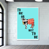 Beef | To Be Or Not To Be Wall Art