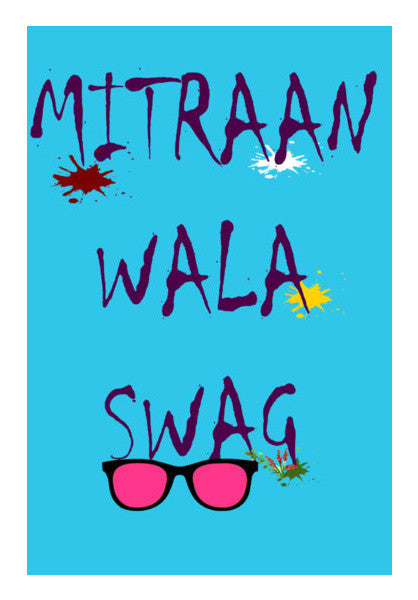 Mitraan Wala Swag  Art PosterGully Specials