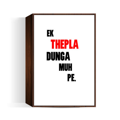 A Thepla on your Face Wall Art