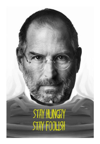 Steve Jobs - Stay Hungry Stay Foolish Quote Wall Art