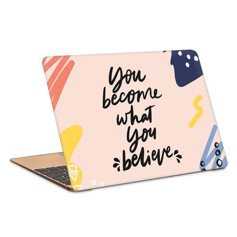 You Become What You Believe Typography Artwork Laptop Skin