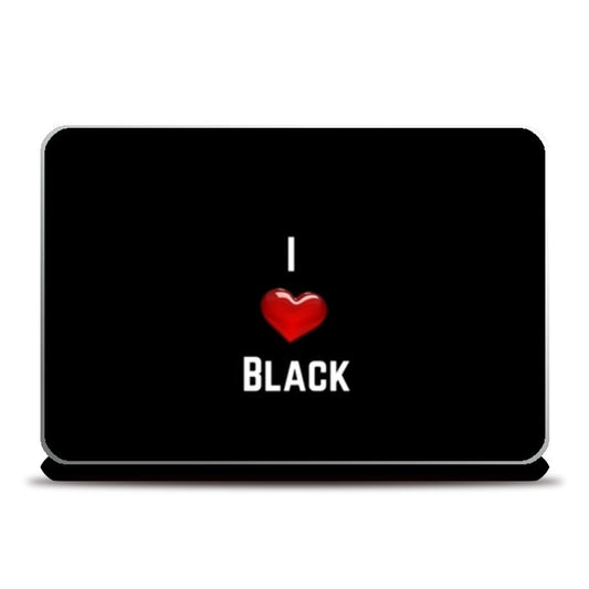 I love black Laptop Skins