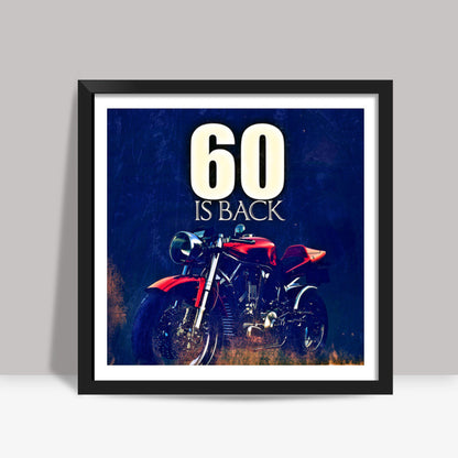60 is back Square Art Prints