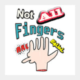 Not All Fingers Are Equal Square Art Prints