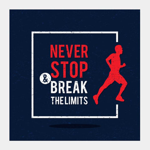 Never Stop Break The Limits Square Art Prints PosterGully Specials