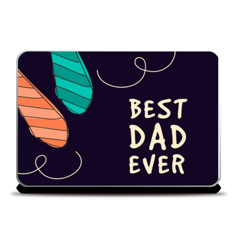 Best Dad Ever Fathers Day Simple Art | #Fathers Day Special  Laptop Skins