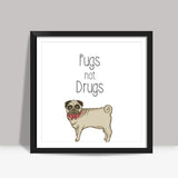 Pugs not Drugs Cute Square Art Print
