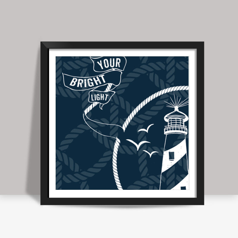 FOLLOW YOUR BRIGHT LIGHT! Square Art Prints