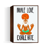 INHALE LOVE EXHALE HATE Wall Art