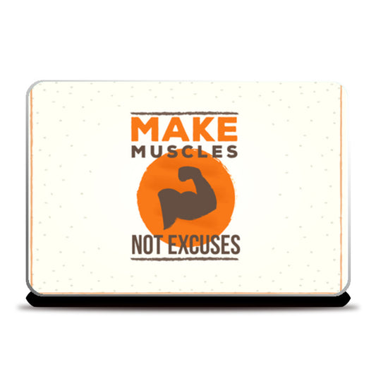 Make Muscles Not Excuses  Laptop Skins