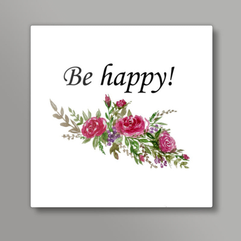 Be Happy Floral Typography Square Art Prints