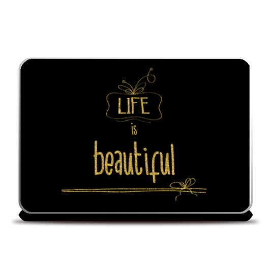 Life Is Beautiful  Laptop Skins