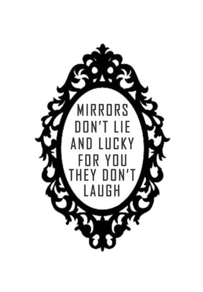 PosterGully Specials, Mirrors Dont Lie And Lucky For You They Dont Laugh. Wall Art