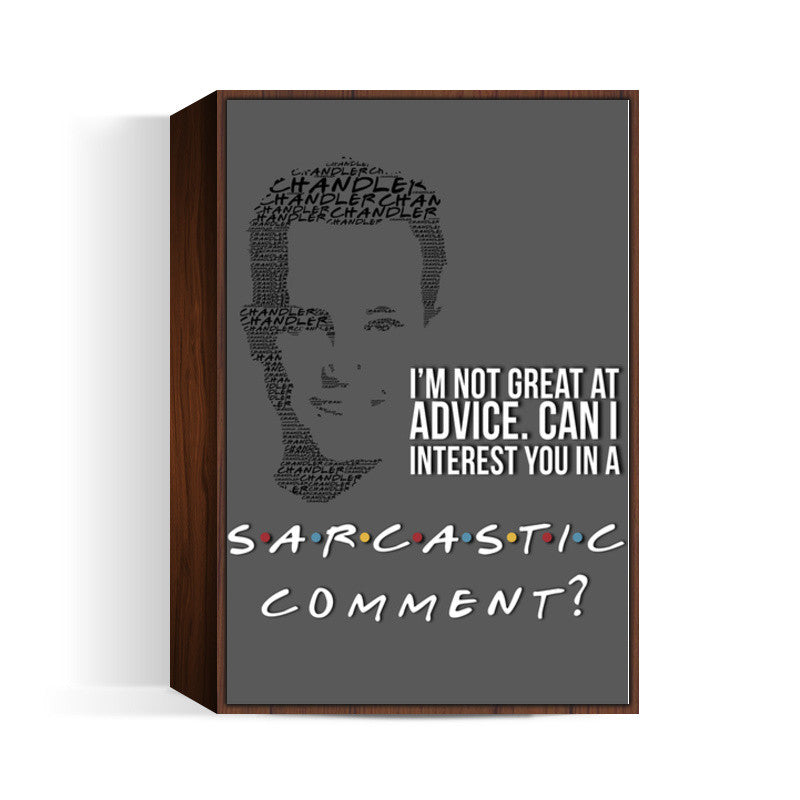 Friends | Chandler Bing | Quote Wall Art