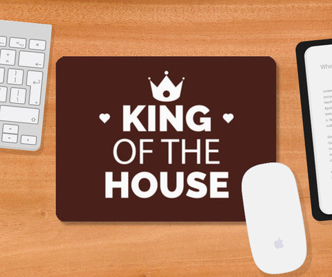 King Of The House | #Fathers Day Special  Mousepad
