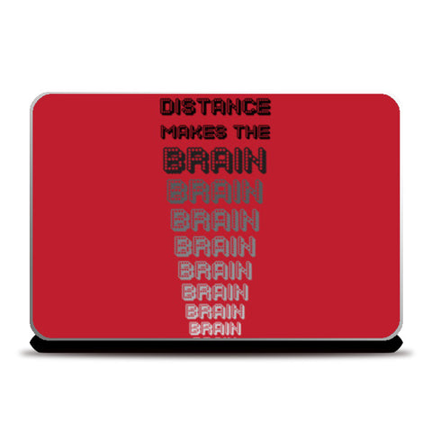Distance makes the brain go smaller ! Laptop Skins
