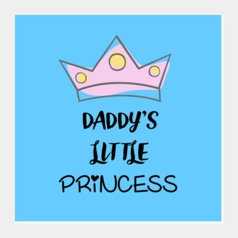 Daddys Little Princess Square Art Prints