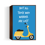 Not All Those Who Wander Are Lost Wall Art