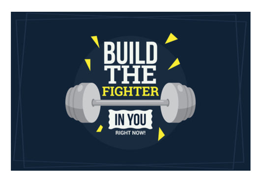 Build The Fighter In You Right Now  Wall Art