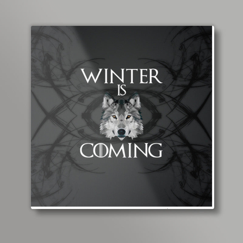 Game of Thrones | Winter is Coming Square Art Prints