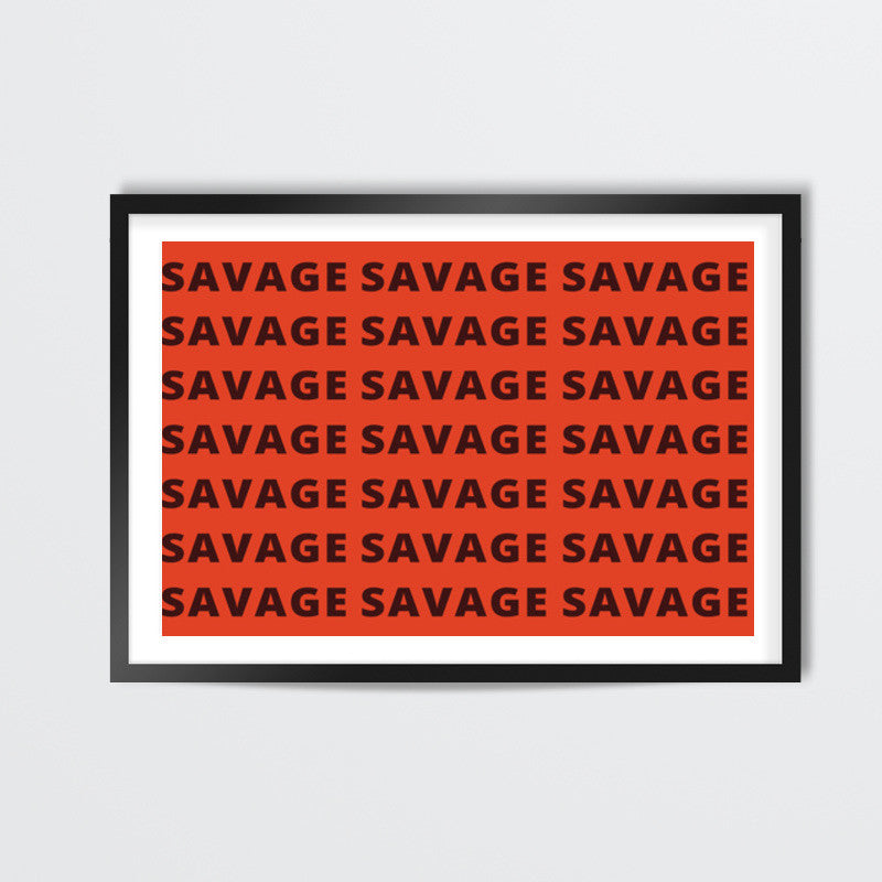 Savage Funny Wall Art