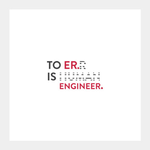 To Er. Is Engineer. Square Art Prints