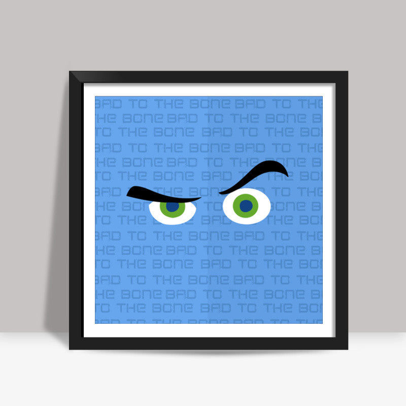BAD TO THE BONE! Square Art Prints