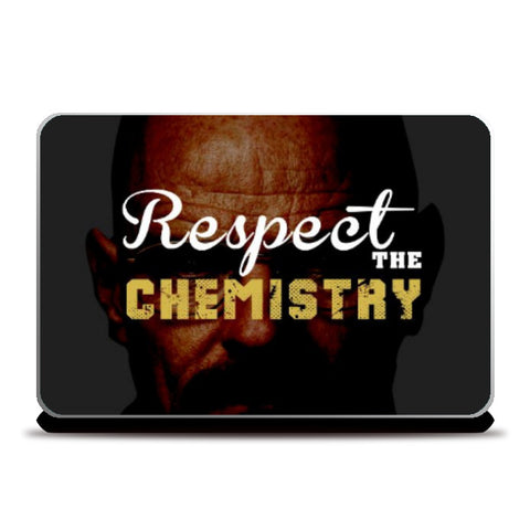 Laptop Skins, Respect The chemistry