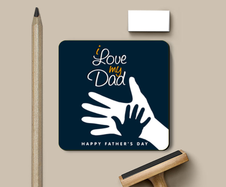 I Love My Dad Son And Father Love | #Fathers Day Special Coasters