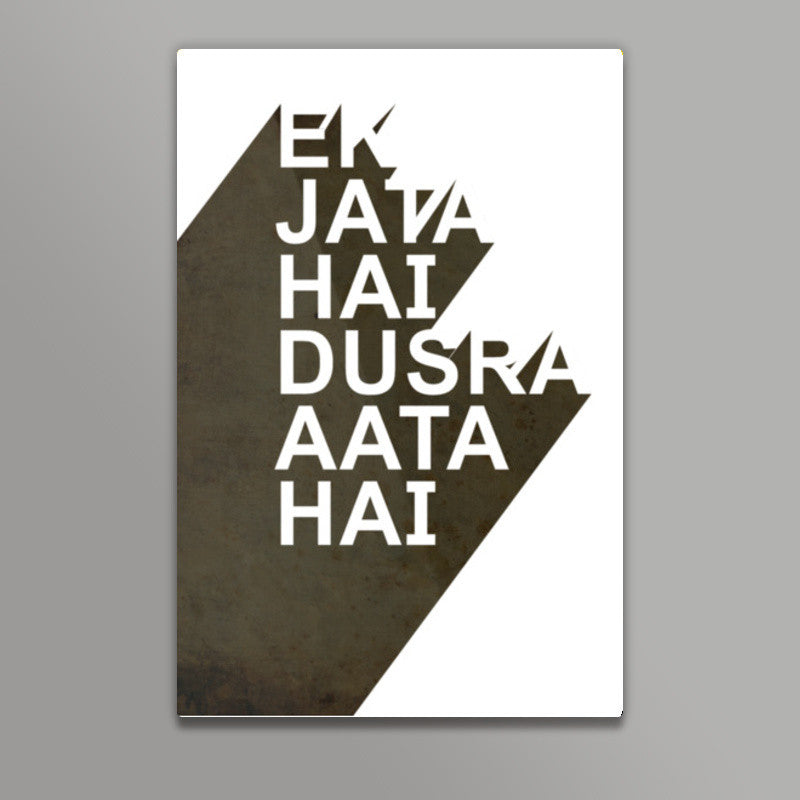 Ek Jata Hai Dusra Aata Hai Wall Art