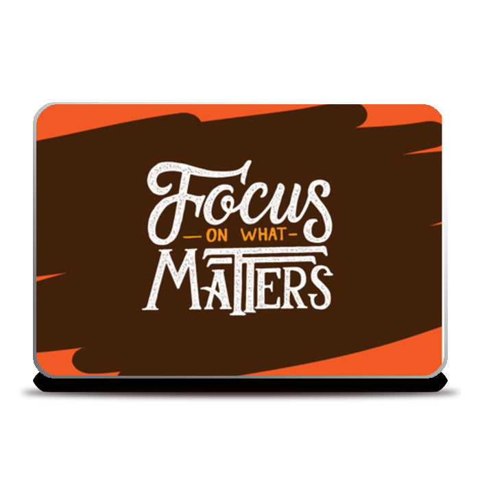 Focus On What Matters  Laptop Skins