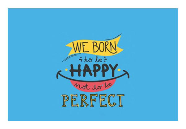 PosterGully Specials, Born to be Happy Not Perfect Wall Art