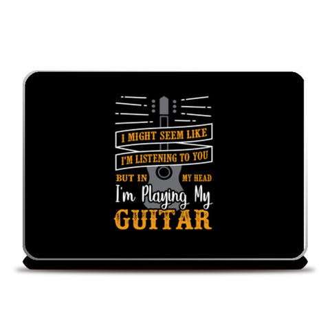 Guitar Quote and Saying Laptop Skins