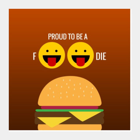 Square Art Prints, Proud to be a foodie |  Square Art Prints