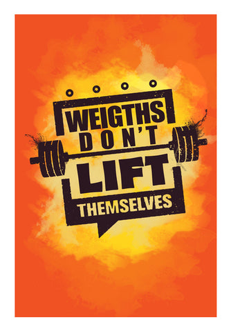 Gym Motivation - Weights Dont Lift Themselves Wall Art