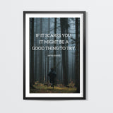 IF IT SCARES YOU, IT MIGHT BE A GOOD THING TO TRY Wall Art