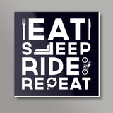 EAT SLEEP RIDE REPEAT Square Art Prints