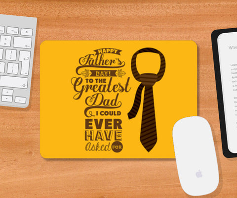 To The Greatest Dad Ever Mousepad