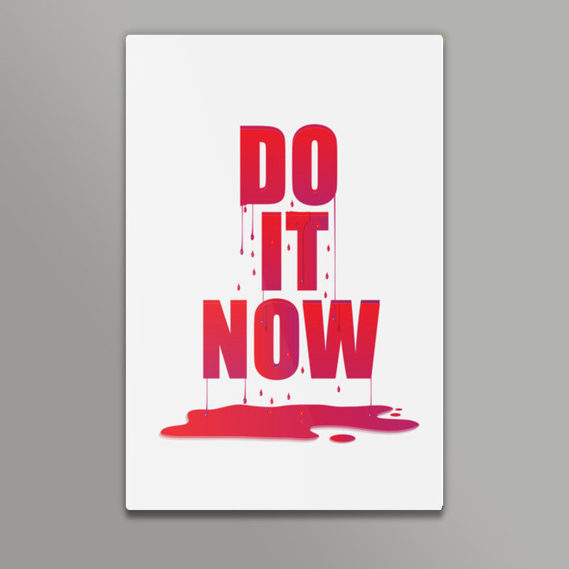 do it now Wall Art